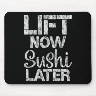 Heben Sie jetzt Sushi Late Workout Belohnung Bodyb Mousepad