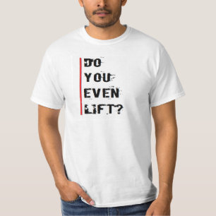 Heben Sie sogar an? T-Shirt