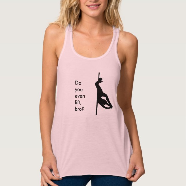 Heben Sie sogar, bro an? - Pfostentanzenspitze Tank Top (Vorderseite)