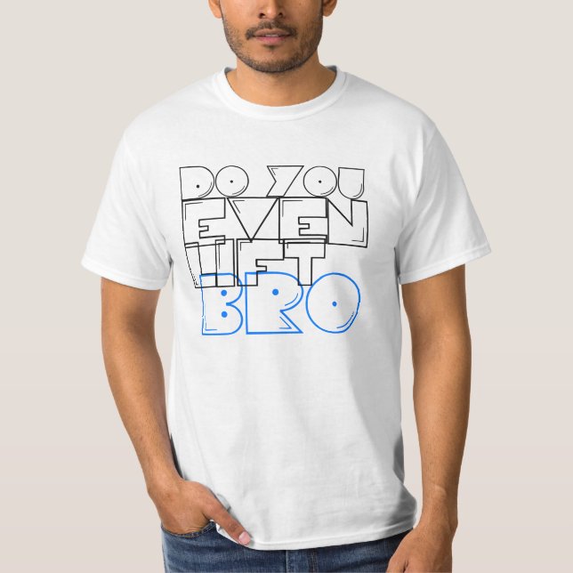 Heben Sie sogar bro an? T-Shirt (Vorderseite)