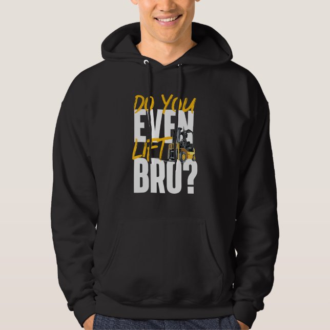 Heben Sie sogar das Bro Gabelstapler-Lager an? Hoodie (Vorderseite)