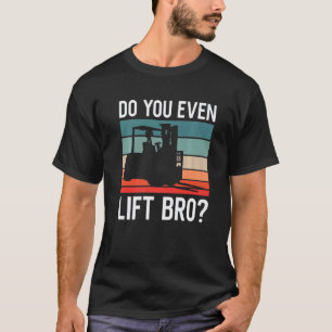 Heben Sie überhaupt, Bruder Retro-Gabelstaplerfahr T-Shirt