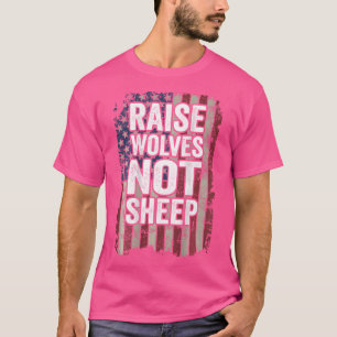 Heben Sie Wölfe nicht Schafe Patriotische Elternsc T-Shirt