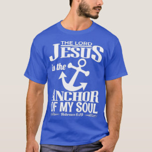 Hebräer 619 Jesus ist der Anker meines Souls T-Shirt
