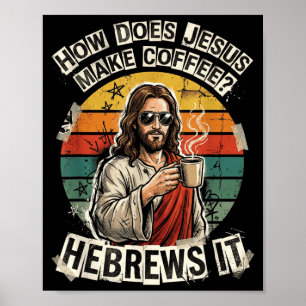 Hebräer Es Jesus Kaffee Wortspiel Lustiger Christl Poster
