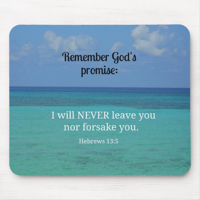 Hebrews 13:5 I will never leave you nor forsake... Mousepad (Vorne)