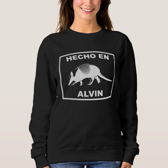 Hecho en Alvin Texas Armadillo Southern State Texa Sweatshirt (Vorderseite)