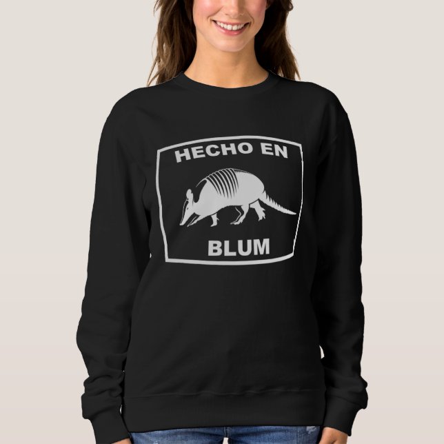 Hecho en Blum Texas Armadillo Southern State Texan Sweatshirt (Vorderseite)