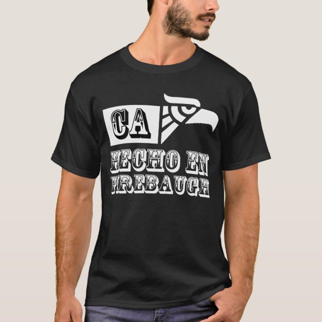 Hecho en Firebaugh T-Shirt (Vorderseite)