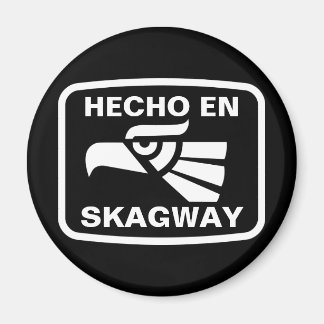 Hecho en Skagway personalizado Custom personalisie Magnet