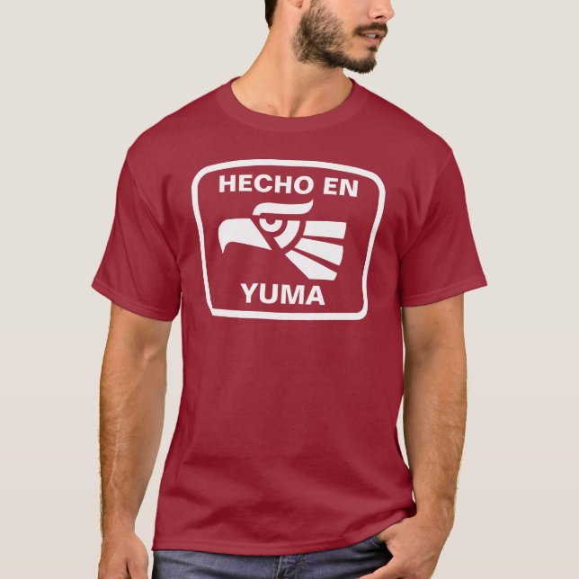 Hecho en Yuma personalizado Gewohnheit T-Shirt (Vorderseite)