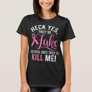 Heck Yes Sie sind Fake Breast Cancer Awareness Sur T-Shirt