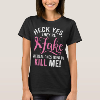Heck Yes Sie sind Fake Breast Cancer Awareness Sur T-Shirt