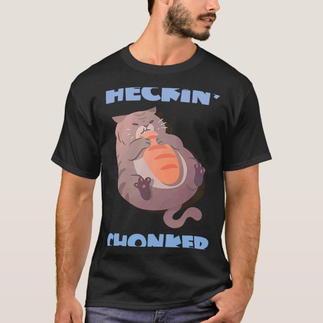 Heckin' Chonker Cat Meme Fat Kitty Chonky Cat T-Shirt (Vorderseite)