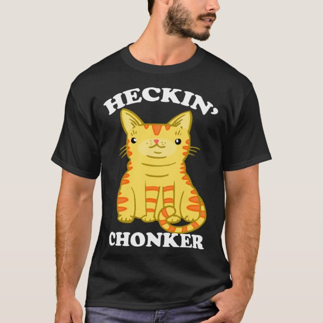 Heckin Chonker  Fat Cat Chonk Orange Tabby T-Shirt (Vorderseite)