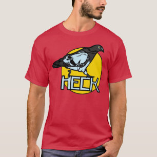 Heckin T-Shirt