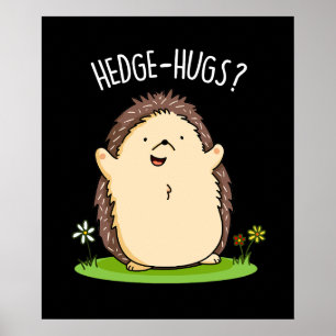 Hedge Hugs Funny Igel Pun Dark BG Poster