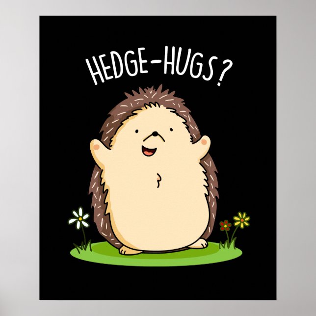 Hedge Hugs Funny Igel Pun Dark BG Poster (Vorne)