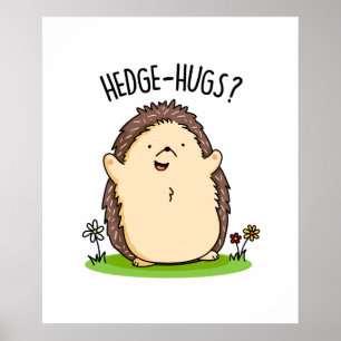 Hedge Hugs Funny Igel Pun Poster