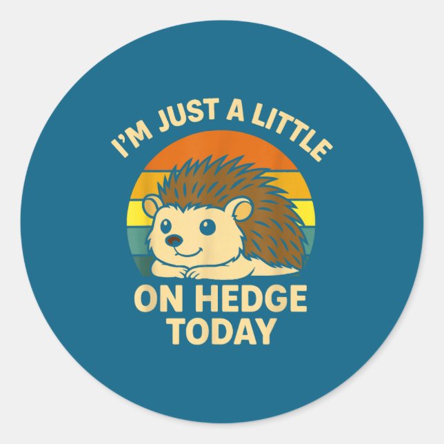 Hedgehog Funny Animal Pun I’m Just A Little On Hed Runder Aufkleber (Vorderseite)