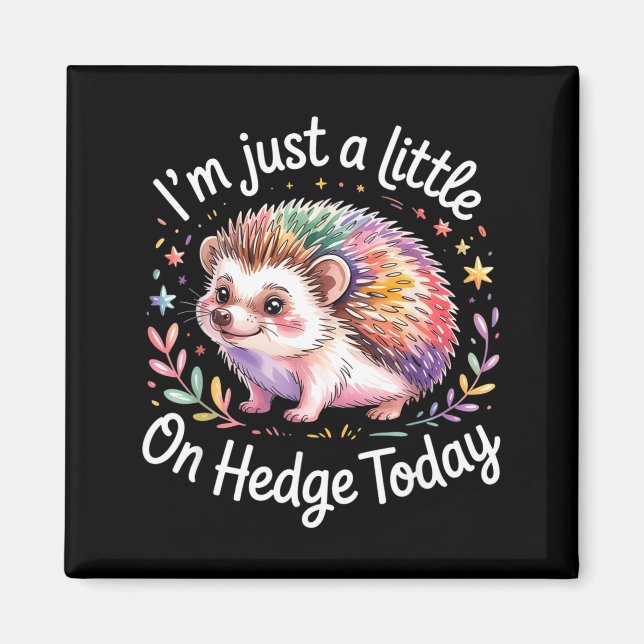 Hedgehog Lover Animal Pun I'm Just A Little On Hed Magnet (Vorne)