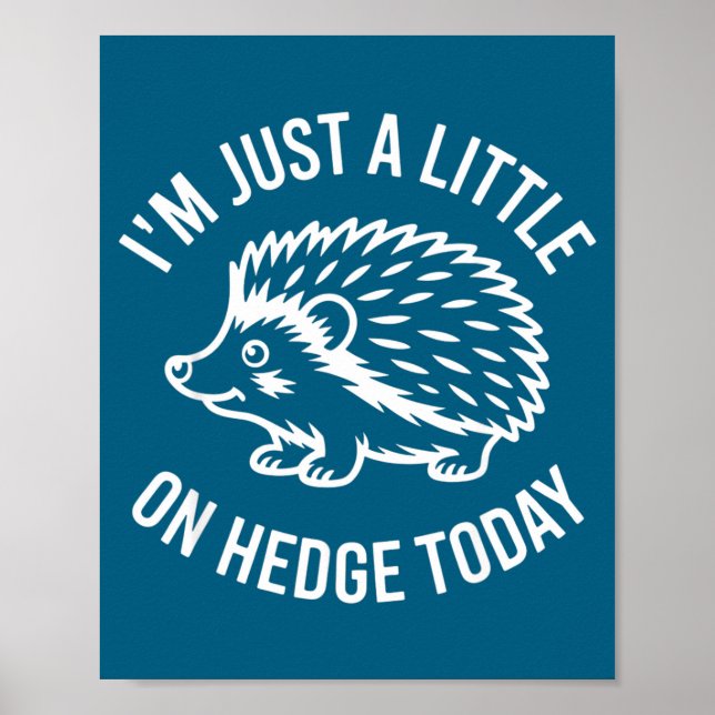 Hedgehog Lover Animal Pun I'm Just A Little On Hed Poster (Vorne)