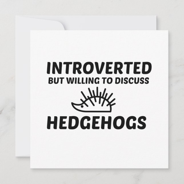 HEDGEHOGS INTROVERTED BUT WILLING TO DISCUSS EINLADUNG (Vorderseite)