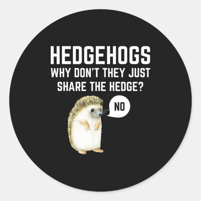Hedgehogs Why Don't They Just Share The Hedge Funn Runder Aufkleber (Vorderseite)