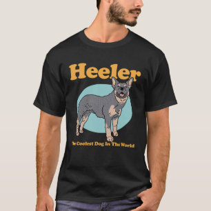 Heeler Der Coolste Hund Australian Cattle Dog Heel T-Shirt