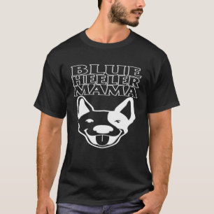 Heeler Mama Australian Cattle Dog Mutter Blue Heel T-Shirt