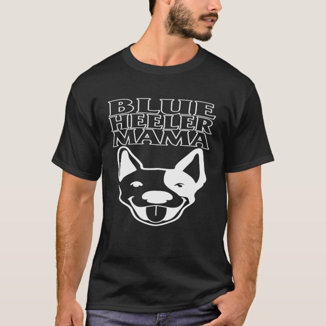 Heeler Mama Australian Cattle Dog Mutter Blue Heel T-Shirt (Vorderseite)