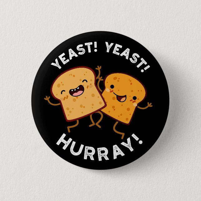 Hefe Hefe Hurra Lustige Brotwitze Dunkler Hintergr Button (Vorderseite)