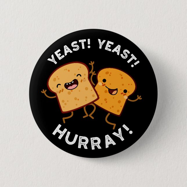Hefe Hefe Hurray Funny Bread Puns Dark BG Button (Vorderseite)