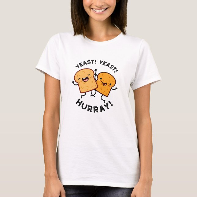 Hefe Hefe Hurray Funny Broad Puns T-Shirt (Vorderseite)