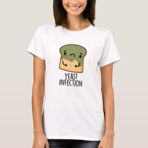 Hefeinfektion Funny Bread Puns T-Shirt
