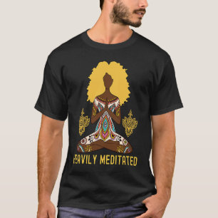 Heftig meditiert Afro Hair Black Girl Yoga Medita T-Shirt