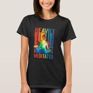 Heftig meditierte lustige Meditation & Yoga-Übung T-Shirt