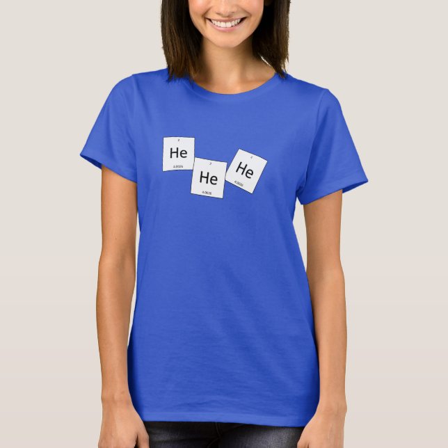 Hehehe Helium-lachendes T-Shirt (Vorderseite)