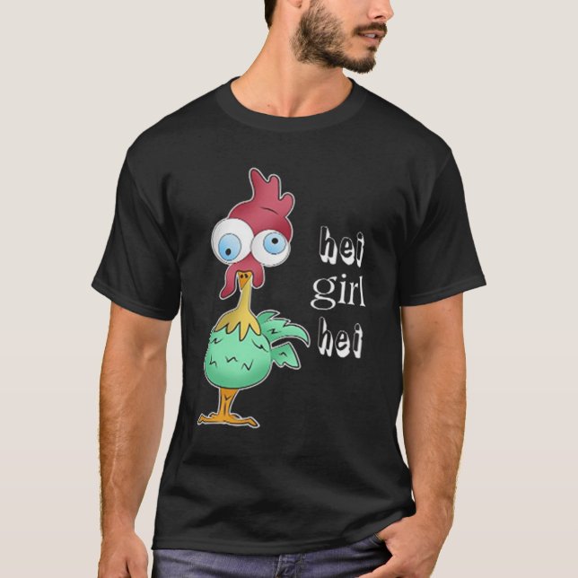 Hei Girl Hei Chicken T-Shirt (Vorderseite)