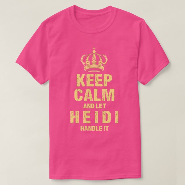 Heidi Keep Calm Personalized Name Friends Nickname T-Shirt (Design vorne)