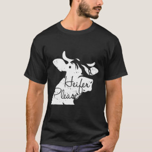 Heifer Bitte Bauer Kuh T-Shirt
