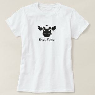 Heifer Bitte Kuh T - Shirt