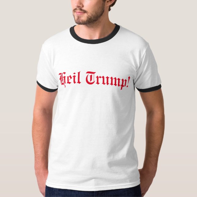Heil Trumpf! T-Shirt (Vorderseite)
