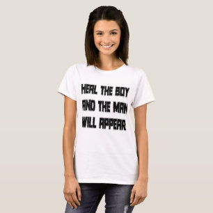 Heile den Jungen und der Mann wird erscheinen T-Sh T-Shirt