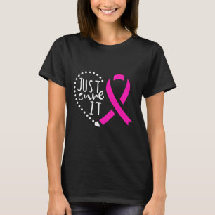 Heilen Sie es Krebs Bewusstsein rosa Band T-Shirt
