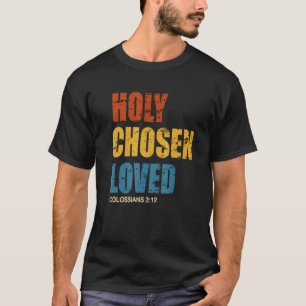 Heilig Auserwählt Geliebt Von Gott Retro Vintage C T-Shirt