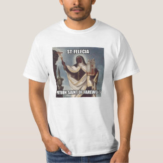 Heilig-Felicia-Schutzpatron von Abschieden T-Shirt