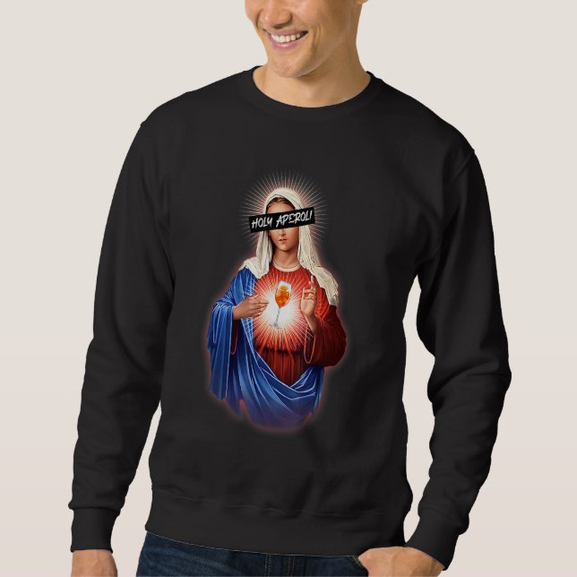 Heilige Aperoli-Mutter Maria mit einem Glas Wein Sweatshirt (Vorderseite)
