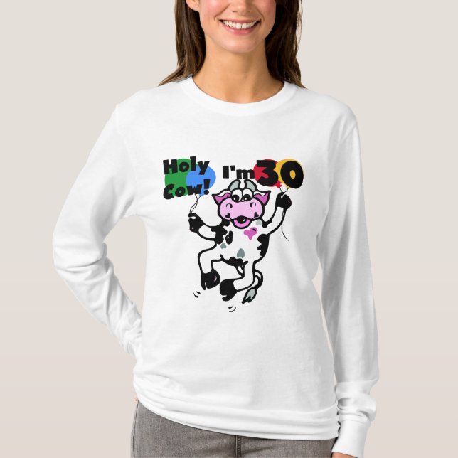 Heilige Kuh, ich bin 30 Hemden und Geschenke T-Shirt (Vorderseite)