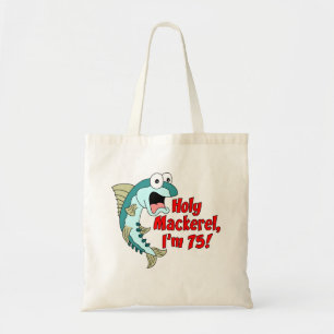 Heilige Mackerel, ich bin 75 Tote Bag Tragetasche